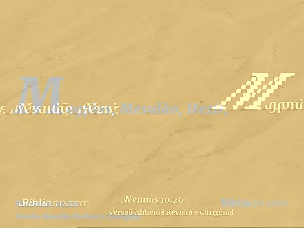 Magpias, Mesulão, Hezir,