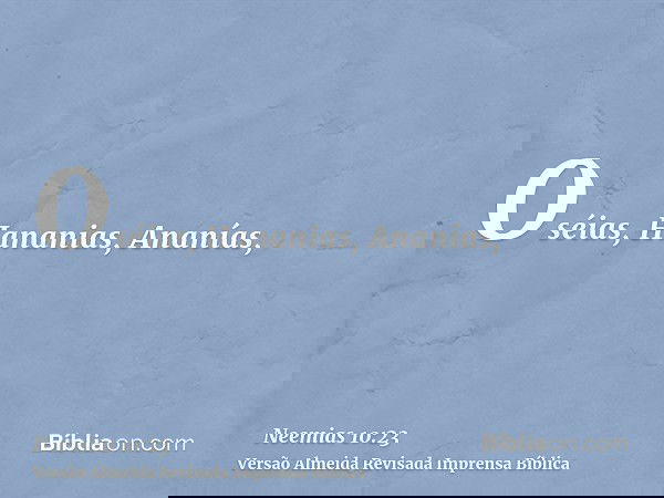 Oséias, Hananias, Ananías,