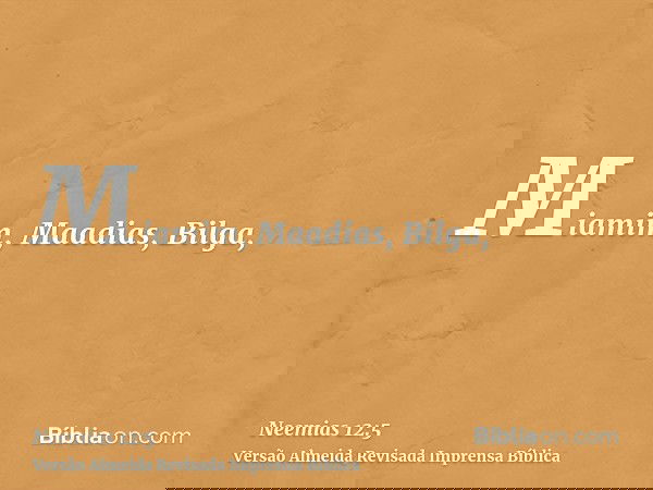 Miamim, Maadias, Bilga,