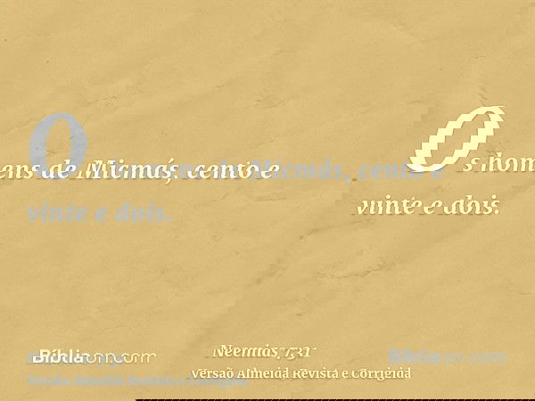 Os homens de Micmás, cento e vinte e dois.