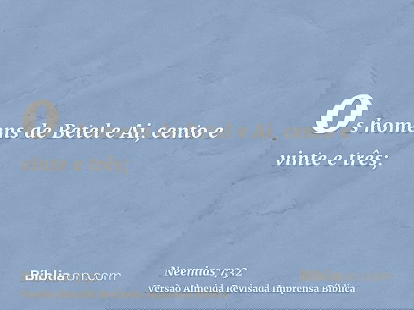 os homens de Betel e Ai, cento e vinte e três;