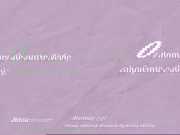 os homens do outro Nebo, cinqüenta e dois;