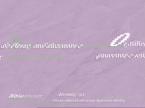 os filhos de Pasur, mil duzentos e quarenta e sete;