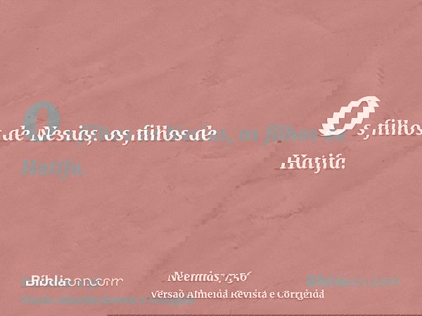 os filhos de Nesias, os filhos de Hatifa.