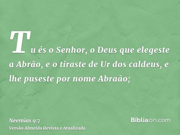 Neemias 9:7 - Bíblia