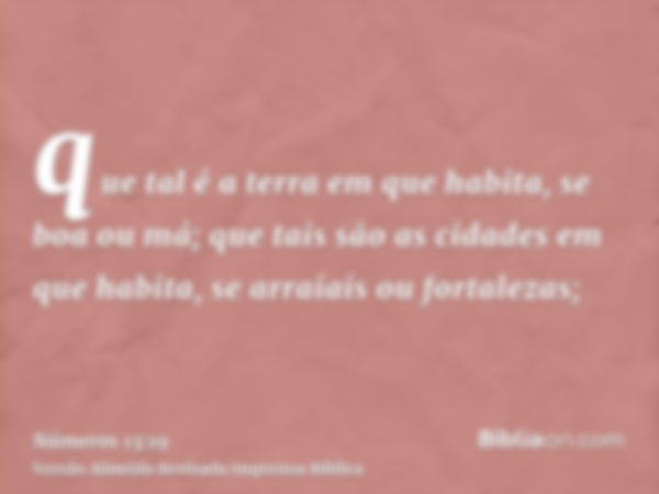 que tal é a terra em que habita, se boa ou má; que tais são as cidades em que habita, se arraiais ou fortalezas;