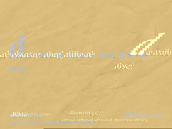 da tribo de Issacar, Ioal, filho de José;