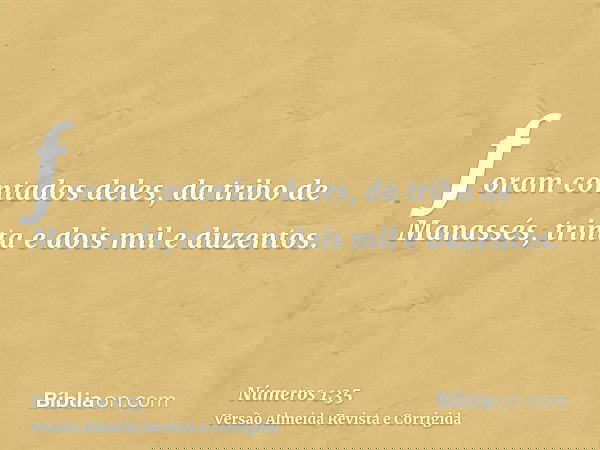 foram contados deles, da tribo de Manassés, trinta e dois mil e duzentos.