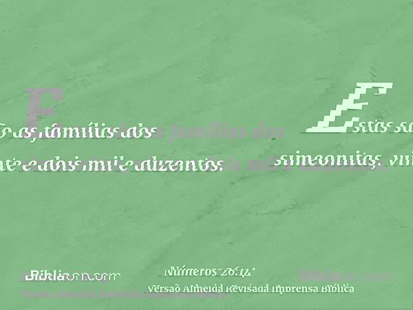Estas são as famílias dos simeonitas, vinte e dois mil e duzentos.
