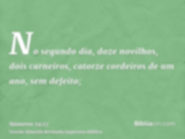 No segundo dia, doze novilhos, dois carneiros, catorze cordeiros de um ano, sem defeito;