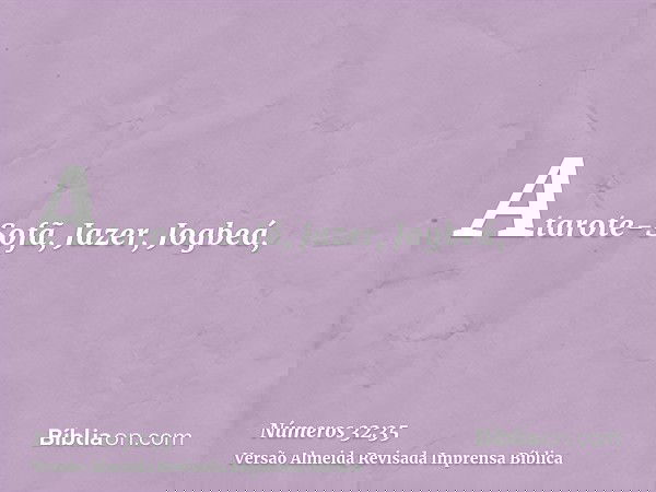 Atarote-Sofã, Jazer, Jogbeá,