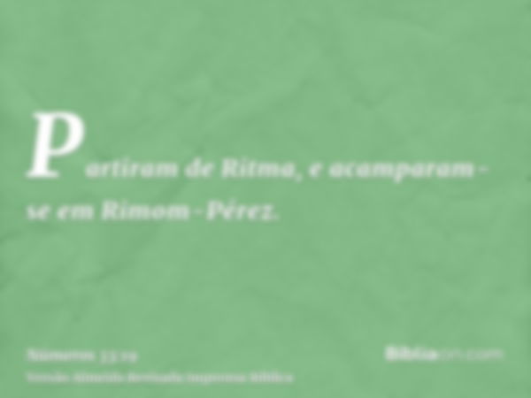 Partiram de Ritma, e acamparam-se em Rimom-Pérez.