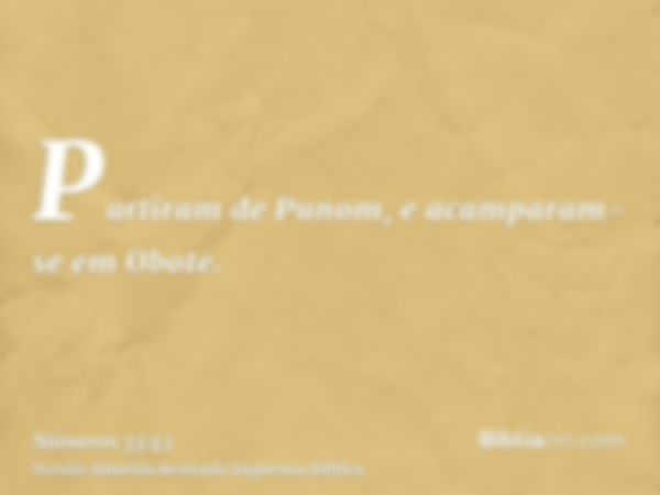 Partiram de Punom, e acamparam-se em Obote.