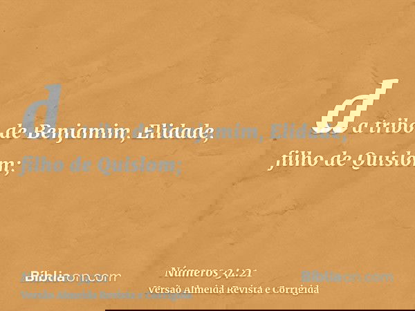 da tribo de Benjamim, Elidade, filho de Quislom;