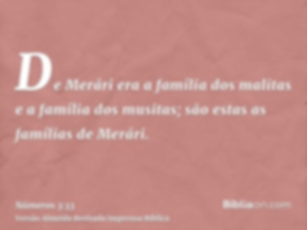 De Merári era a família dos malitas e a família dos musitas; são estas as famílias de Merári.