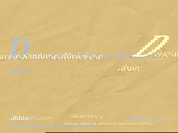 Disse mais o Senhor a Moisés e a Arão: