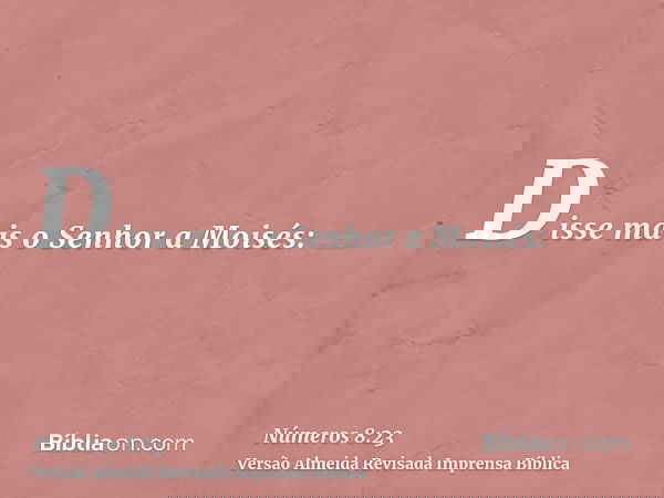 Disse mais o Senhor a Moisés:
