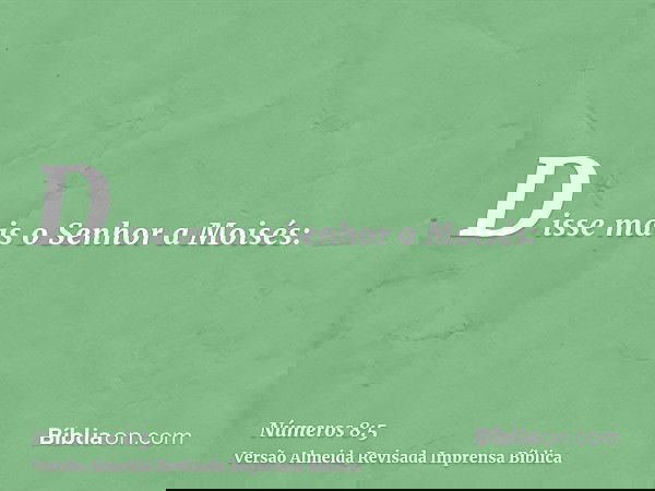 Disse mais o Senhor a Moisés: