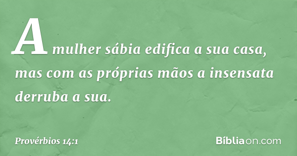 A mulher sábia edifica o lar