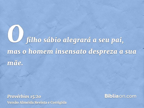 Provérbios 15:20 - Bíblia