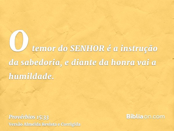 Provérbios 15:33 (A humildade precede a honra) - Bíblia