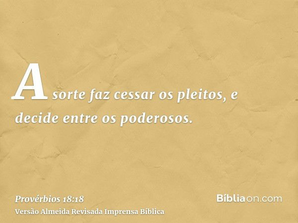 Provérbios 18:18 - Bíblia