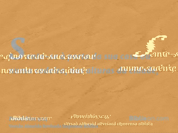 Senta-se à porta da sua casa ou numa cadeira, nas alturas da cidade,