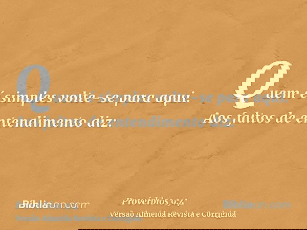 Quem é simples volte-se para aqui. Aos faltos de entendimento diz: