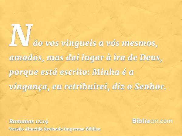 Romanos 12:19 (Minha é a vingança, diz o Senhor) - Bíblia