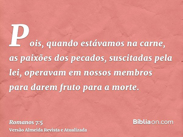 Romanos 7:5 - Bíblia