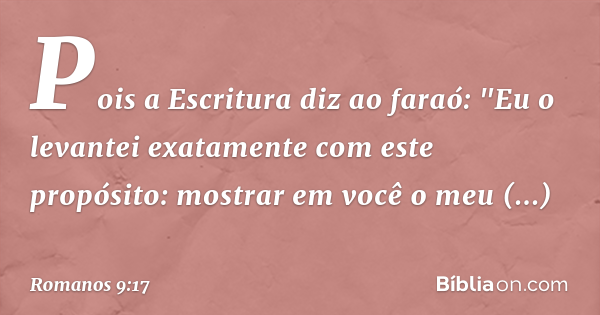 Romanos 9:17 - Bíblia
