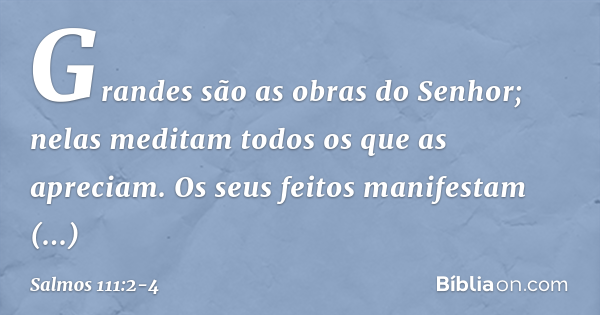 Salmo 111:2-4 - Bíblia