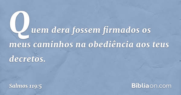 Salmo 119:5 - Bíblia