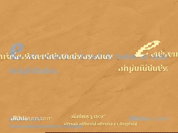 e ele remirá a Israel de todas as suas iniqüidades.