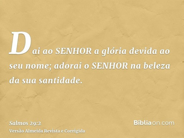 Salmo 29:2 - Bíblia