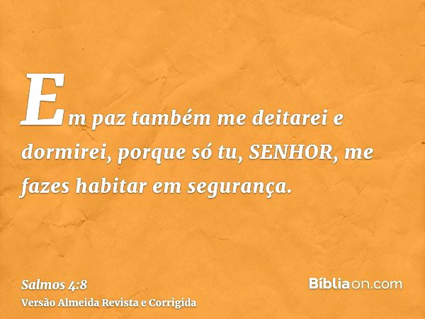 Salmo 4:8 (Em paz me deito e logo adormeço) - Bíblia