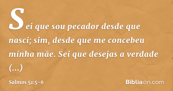 Salmo 51:5-6 - Bíblia