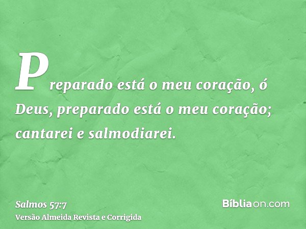 Salmo 57:7 (Firme, ó Deus, está meu coração) - Bíblia