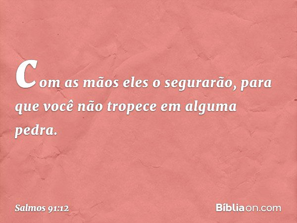 Salmo 91:12 - Bíblia