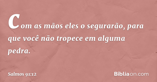 Salmo 91:12 - Bíblia