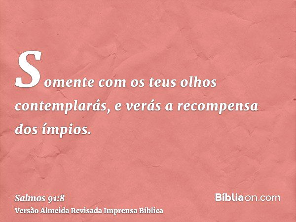 Salmo 91:8 - Bíblia