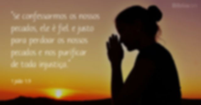 Confesse os seus pecados para receber o perdão de Deus