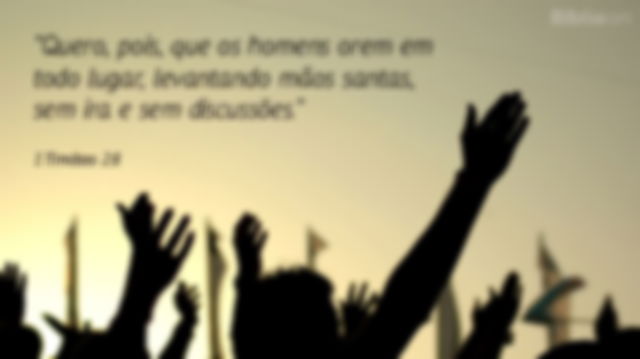 Quero, pois, que os homens orem em todo lugar, levantando mãos santas, sem ira e sem discussões. 1 Timóteo 2:8