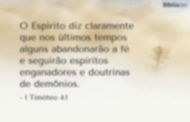 O Espírito diz claramente que nos últimos tempos alguns abandonarão a fé e seguirão espíritos enganadores e doutrinas de demônios. 1 Timóteo 4:1