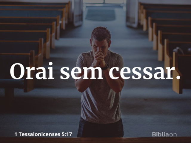 Orai sem cessar (1 Tessalonicenses 5:17)