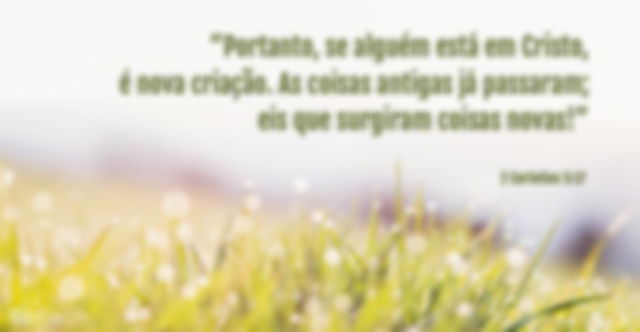 Deus é capaz de renovar todas as coisas!