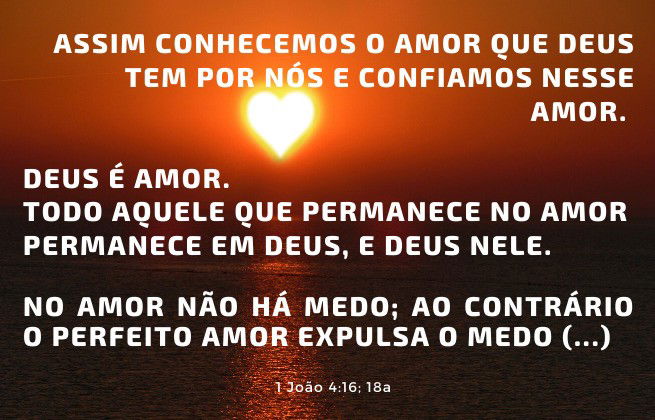 Motivos para não temer - Amor de Deus - 1 João 4:16;18