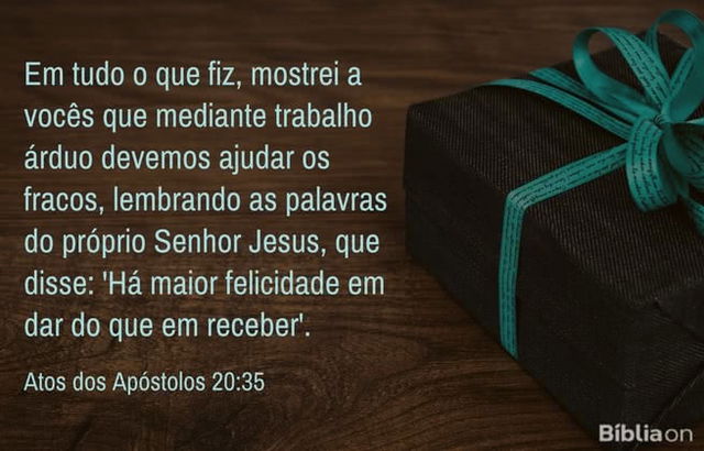 Em tudo o que fiz, mostrei a vocês que mediante trabalho árduo devemos ajudar os fracos, lembrando as palavras do próprio Senhor Jesus, que disse: