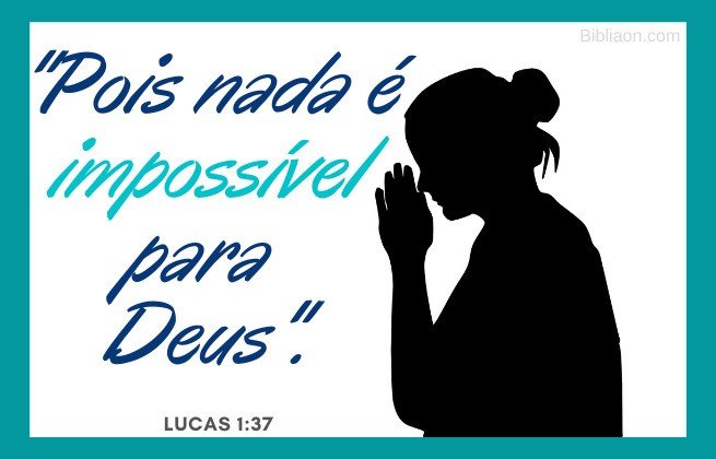Não há nada impossível para Deus - Lucas 1:37