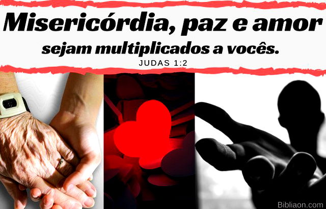 Misericórdia, paz amor sejam multiplicados - Judas 1:2